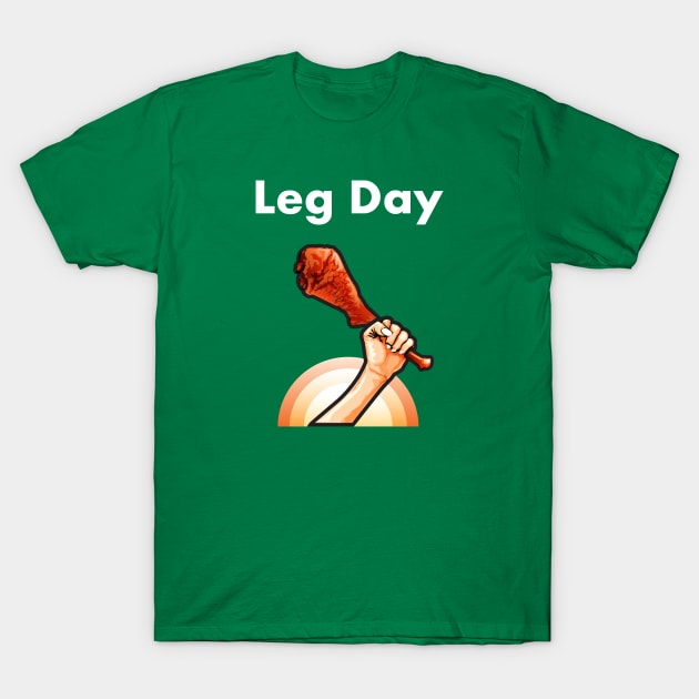 Leg Day 4 T-Shirt by SillyShirts